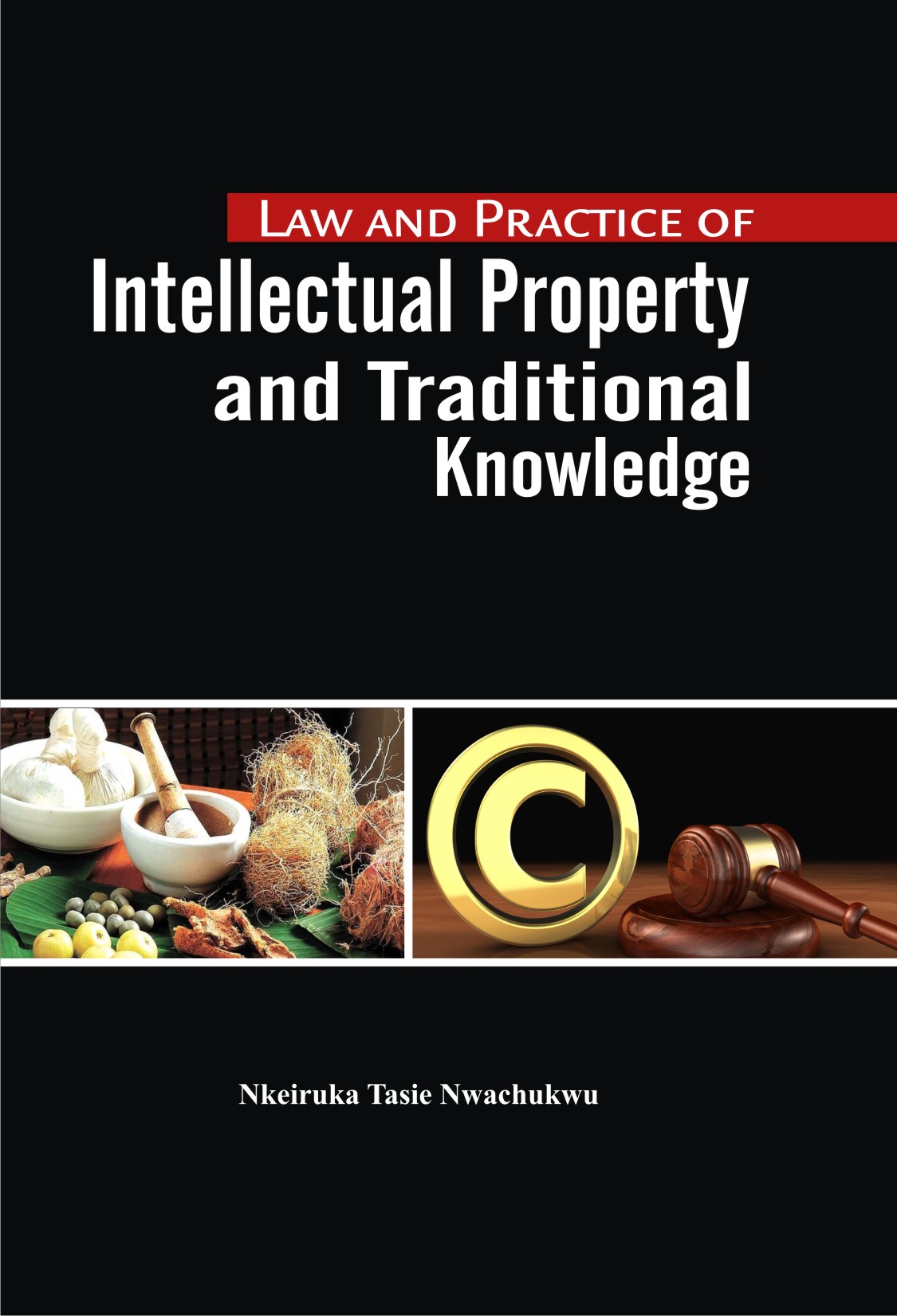 Cover of Law and Practice of Intellectual Property and Traditional Knowledge by NKEIRUKA TASIE NWACHUKWU